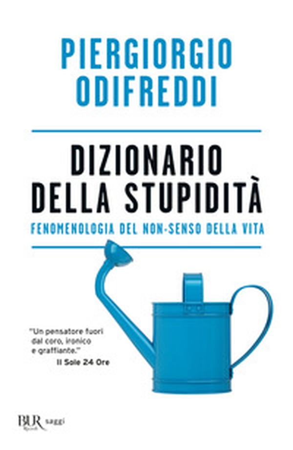 Dizionario della stupidità. Fenomenologia del non-senso della vita - Librerie.coop Dizionario della stupidità. Fenomenologia del non-senso della vita - Librerie.coop