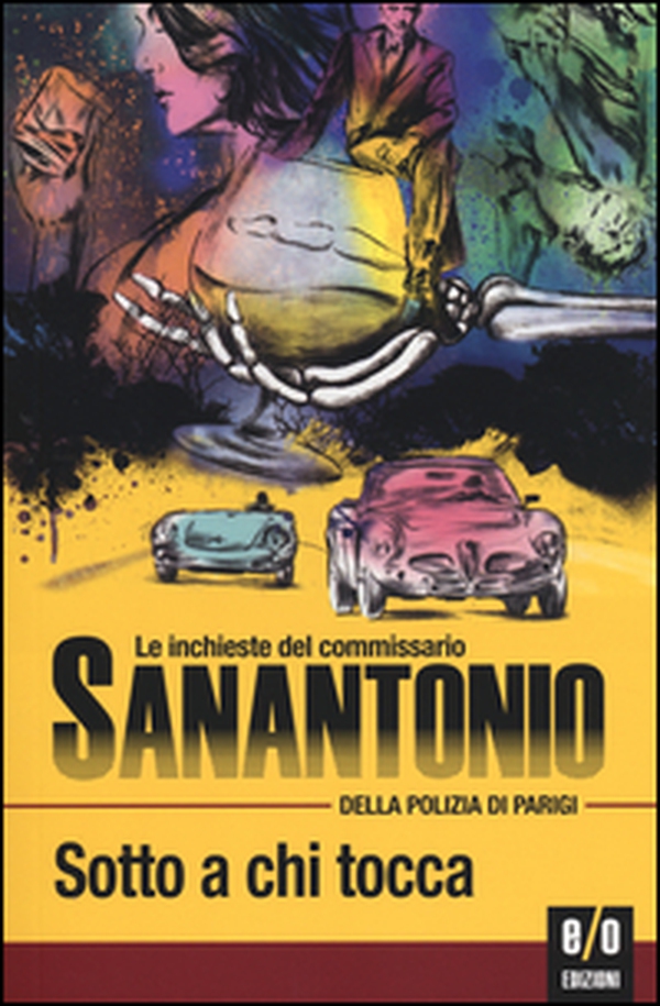 Sotto a chi tocca. Le inchieste del commissario Sanantonio della polizia di Parigi - Librerie.coop Sotto a chi tocca. Le inchieste del commissario Sanantonio della polizia di Parigi - Librerie.coop