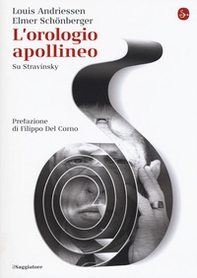 L'orologio apollineo. Su Stravinsky - Librerie.coop L'orologio apollineo. Su Stravinsky - Librerie.coop