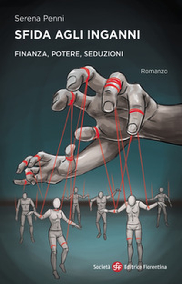 Sfida agli inganni. Finanza, potere, seduzione - Librerie.coop Sfida agli inganni. Finanza, potere, seduzione - Librerie.coop
