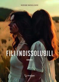 Fili indissolubili - Librerie.coop Fili indissolubili - Librerie.coop