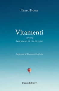 Vitamenti ovvero frammenti di vita in versi 1954-2025 - Librerie.coop