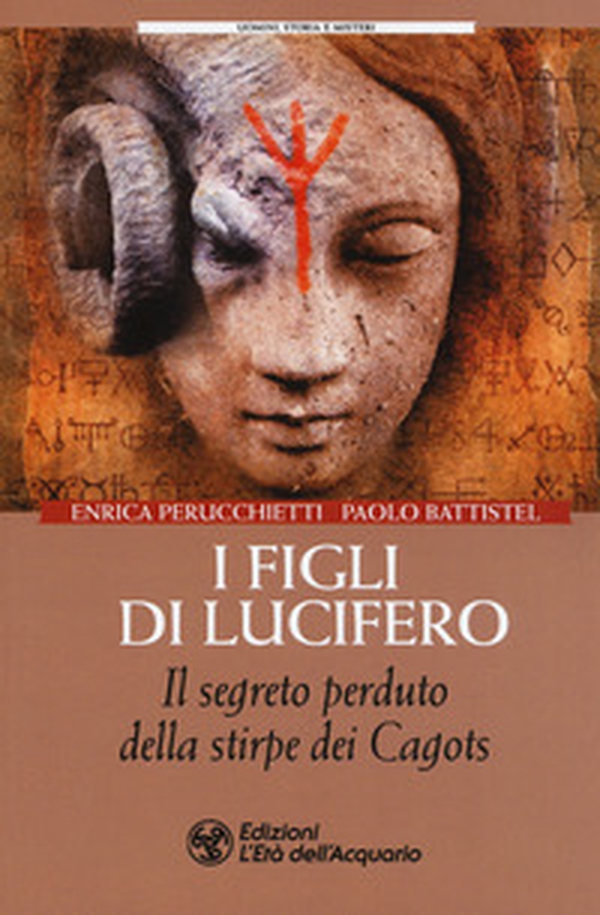 I figli di Lucifero. Il segreto perduto della stirpe dei Cagots - Librerie.coop I figli di Lucifero. Il segreto perduto della stirpe dei Cagots - Librerie.coop