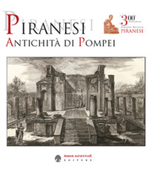 Piranesi. Antichità di Pompei - Librerie.coop Piranesi. Antichità di Pompei - Librerie.coop