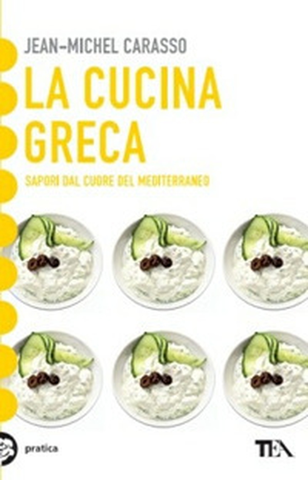 La cucina greca. Sapori dal cuore del Mediterraneo - Librerie.coop La cucina greca. Sapori dal cuore del Mediterraneo - Librerie.coop