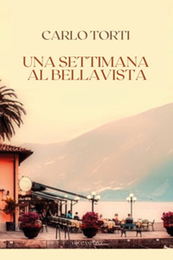 Una settimana al Bellavista - Librerie.coop Una settimana al Bellavista - Librerie.coop