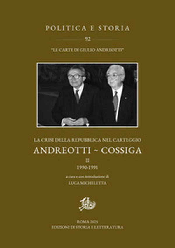 La crisi della Repubblica nel carteggio Andreotti-Cossiga - Vol. 2 - Librerie.coop La crisi della Repubblica nel carteggio Andreotti-Cossiga - Vol. 2 - Librerie.coop