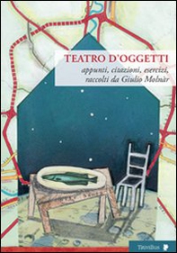 Teatro d'oggetti. Appunti, citazioni, esercizi - Librerie.coop