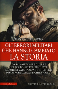 Gli errori militari che hanno cambiato la storia - Librerie.coop