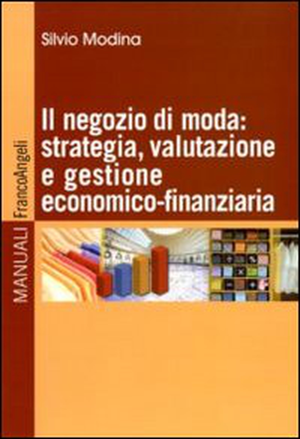 Il negozio di moda: strategia, valutazione e gestione economico-finanziaria - Librerie.coop Il negozio di moda: strategia, valutazione e gestione economico-finanziaria - Librerie.coop