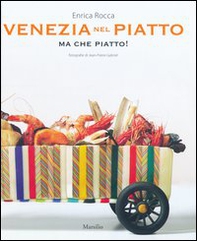 Venezia nel piatto ma che piatto! - Librerie.coop Venezia nel piatto ma che piatto! - Librerie.coop