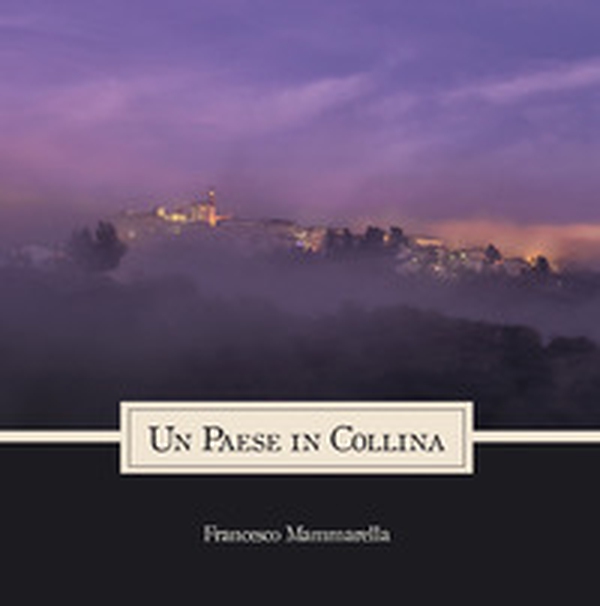 Un paese in collina - Librerie.coop Un paese in collina - Librerie.coop