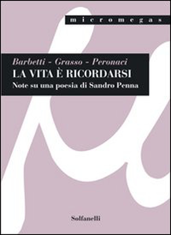 La vita è ricordarsi. Note su una poesia di Sandro Penna - Librerie.coop La vita è ricordarsi. Note su una poesia di Sandro Penna - Librerie.coop