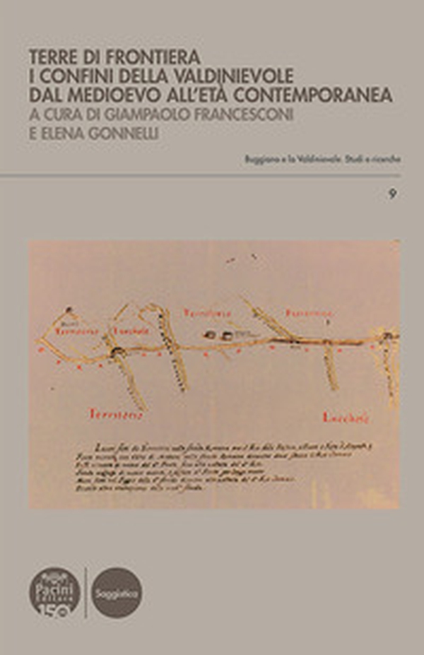 Terre di frontiera. I confini della Valdinievole dal Medioevo all'età contemporanea - Librerie.coop