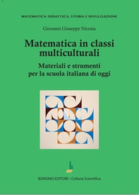 Matematica in classi multiculturali. Materiali e strumenti per la scuola italiana di oggi - Librerie.coop