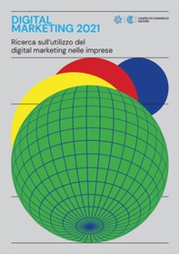 Digital marketing 2021. Ricerca sull'utilizzo del digital marketing nelle imprese - Librerie.coop