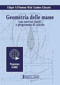 Geometria delle masse. Con esercizi risolti e programma di calcolo - Librerie.coop