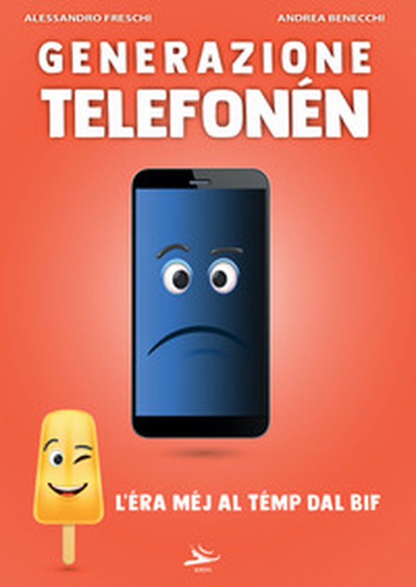 Generazione telefonén. L'éra méj al témp dAL BIF - Librerie.coop