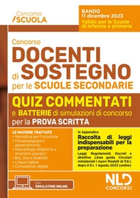 Concorso docenti di sostegno per le scuole secondarie. Quiz commentati di verifica per tutte le prove aggiornato al D.I. 1 agosto 2023, n. 153 - in appendice Raccolta di Leggi Indispensabili per la preparazione - Librerie.coop