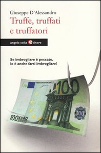 Truffe, truffati e truffatori. Se imbrogliare è peccato lo è anche farsi imbrogliare! - Librerie.coop