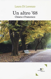 Un altro '68. Chiara e Francesco - Librerie.coop