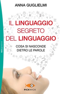 Il linguaggio segreto del linguaggio. Cosa si nasconde dietro le parole - Librerie.coop