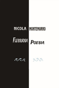 Flessuosa poesia. Echi dell'anima dall'universo - Librerie.coop Flessuosa poesia. Echi dell'anima dall'universo - Librerie.coop