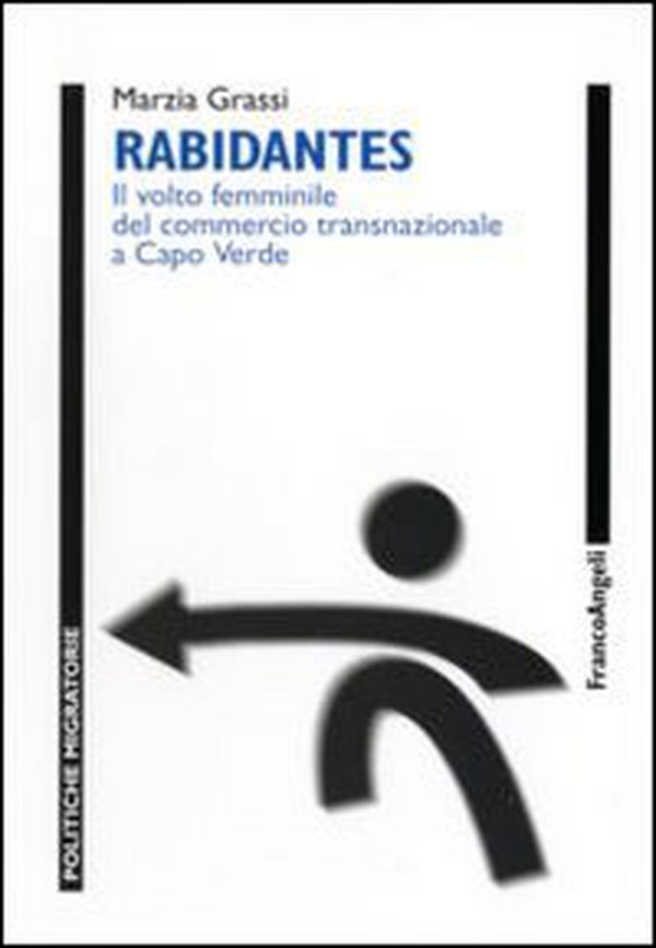Rabidantes. Il volto femminile del commercio transnazionale a Capo Verde - Librerie.coop Rabidantes. Il volto femminile del commercio transnazionale a Capo Verde - Librerie.coop