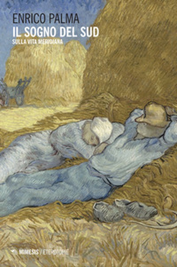 Il sogno del sud. Sulla vita meridiana - Librerie.coop