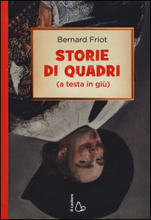 Storie di quadri (a testa in giù) - Librerie.coop Storie di quadri (a testa in giù) - Librerie.coop