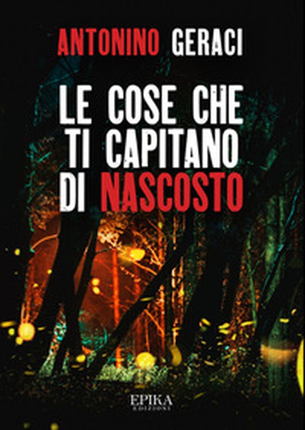 Le cose che ti capitano di nascosto - Librerie.coop Le cose che ti capitano di nascosto - Librerie.coop