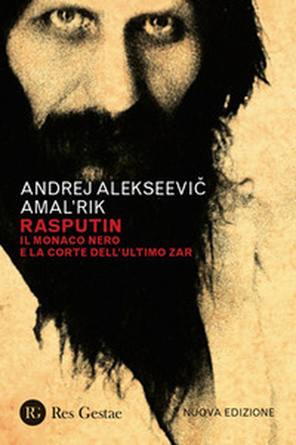 Rasputin. Il monaco nero e la corte dell'ultimo zar - Librerie.coop