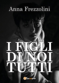 I figli di noi tutti - Librerie.coop