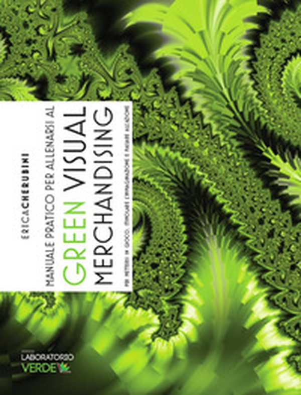 Manuale pratico per allenarsi al green visual merchandising - Librerie.coop Manuale pratico per allenarsi al green visual merchandising - Librerie.coop