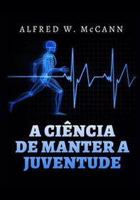 A ciência de manter a juventude - Librerie.coop