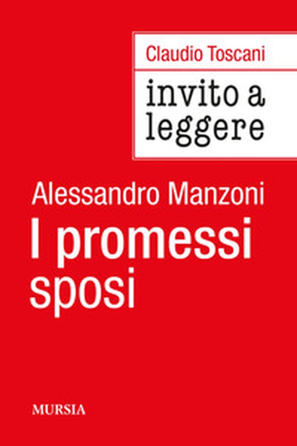 Invito a leggere «I Promessi sposi» di Alessandro Manzoni - Librerie.coop Invito a leggere «I Promessi sposi» di Alessandro Manzoni - Librerie.coop