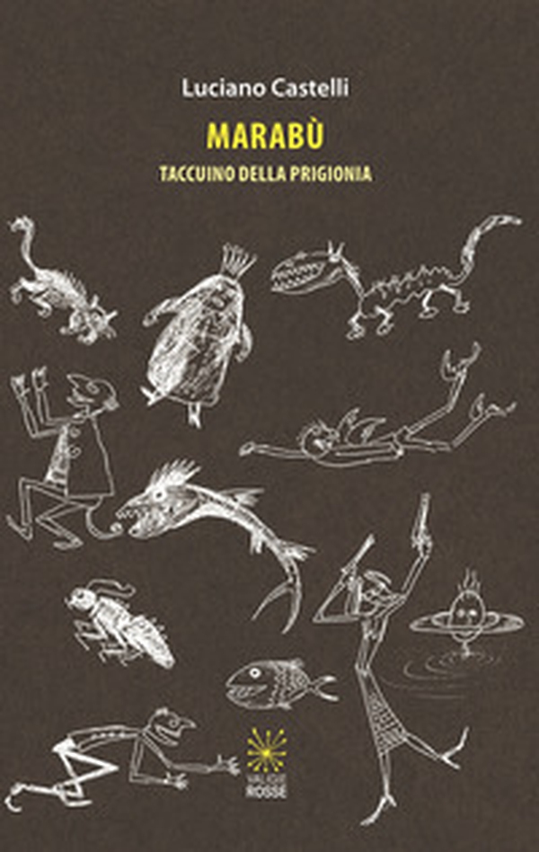 Marabù. Taccuino della prigionia - Librerie.coop Marabù. Taccuino della prigionia - Librerie.coop