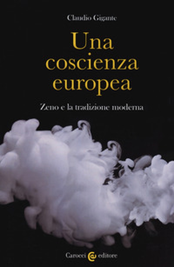 Una coscienza europea. Zeno e la tradizione moderna - Librerie.coop Una coscienza europea. Zeno e la tradizione moderna - Librerie.coop