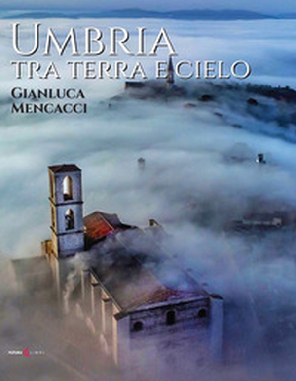 Umbria tra terra e cielo. Ediz. italiana e inglese - Librerie.coop