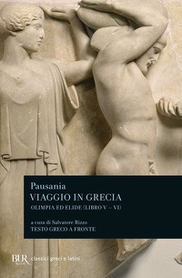 Viaggio in Grecia. Guida antiquaria e artistica. Testo greco a fronte - Vol. 5 - Librerie.coop Viaggio in Grecia. Guida antiquaria e artistica. Testo greco a fronte - Vol. 5 - Librerie.coop