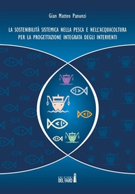 La sostenibilità sistemica nella pesca e nell'acquacoltura per la progettazione integrata degli interventi - Librerie.coop