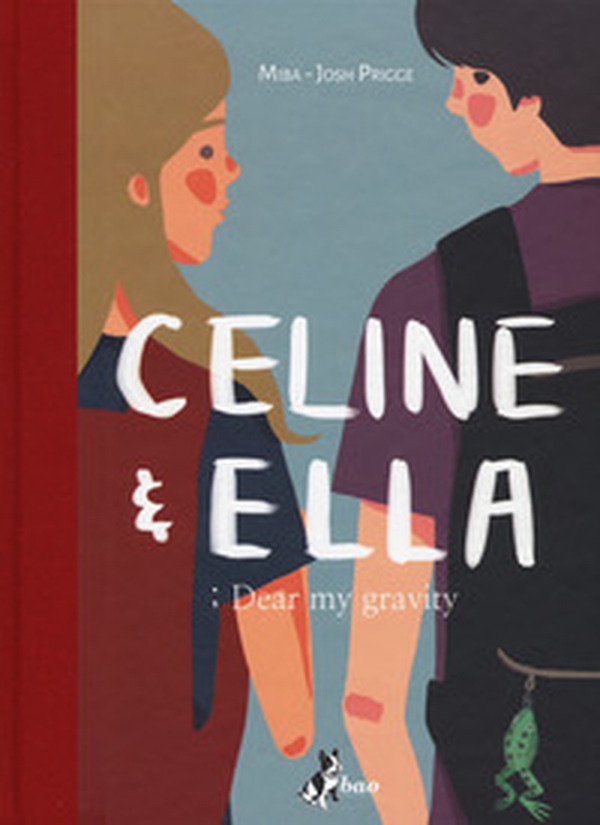 Celine & Ella; Dear my gravity - Librerie.coop Celine & Ella; Dear my gravity - Librerie.coop
