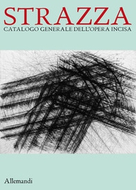 Guido Strazza. Catalogo generale della grafica - Librerie.coop
