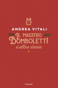 Il maestro Bomboletti e altre storie - Librerie.coop Il maestro Bomboletti e altre storie - Librerie.coop