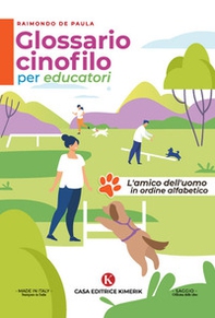 Glossario cinofilo per educatori. L'amico dell'uomo in ordine alfabetico - Librerie.coop