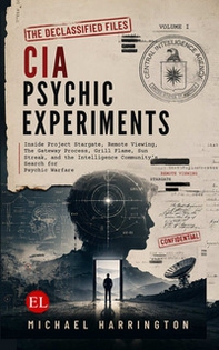 CIA psychic experiments. Inside project stargate, remote viewing, the gateway process, grill flame, sun streak, and the intelligence community's search for psychic warfare - Librerie.coop