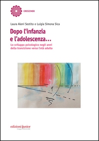 Dopo l'infanzia e l'adolescenza. Lo sviluppo psicologico negli anni della transizione verso l'età adulta - Librerie.coop Dopo l'infanzia e l'adolescenza. Lo sviluppo psicologico negli anni della transizione verso l'età adulta - Librerie.coop