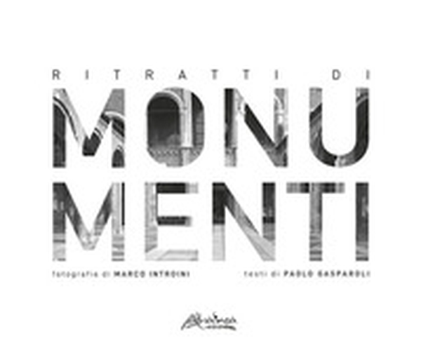 Ritratti di monumenti - Librerie.coop Ritratti di monumenti - Librerie.coop