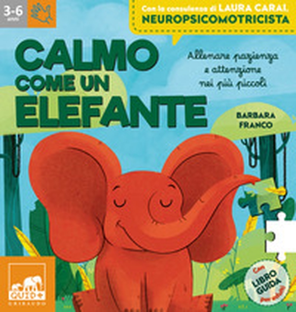 Calmo come un elefante. Allenare pazienza e attenzione nei più piccoli - Librerie.coop