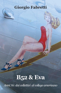 B52&Eva. Anni 70: dai collettivi al college americano - Librerie.coop